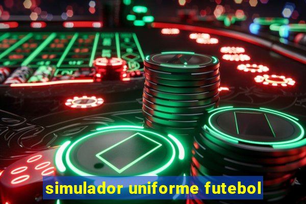 simulador uniforme futebol